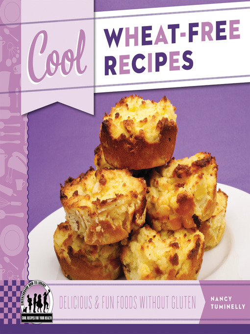 Title details for Cool Wheat-Free Recipes by Nancy Tuminelly - Available